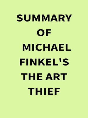 cover image of Summary of Michael Finkel's the Art Thief